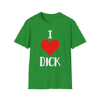 I Love Dick | Funny Adult Humor Raunchy Sex Joke Gift T-Shirt