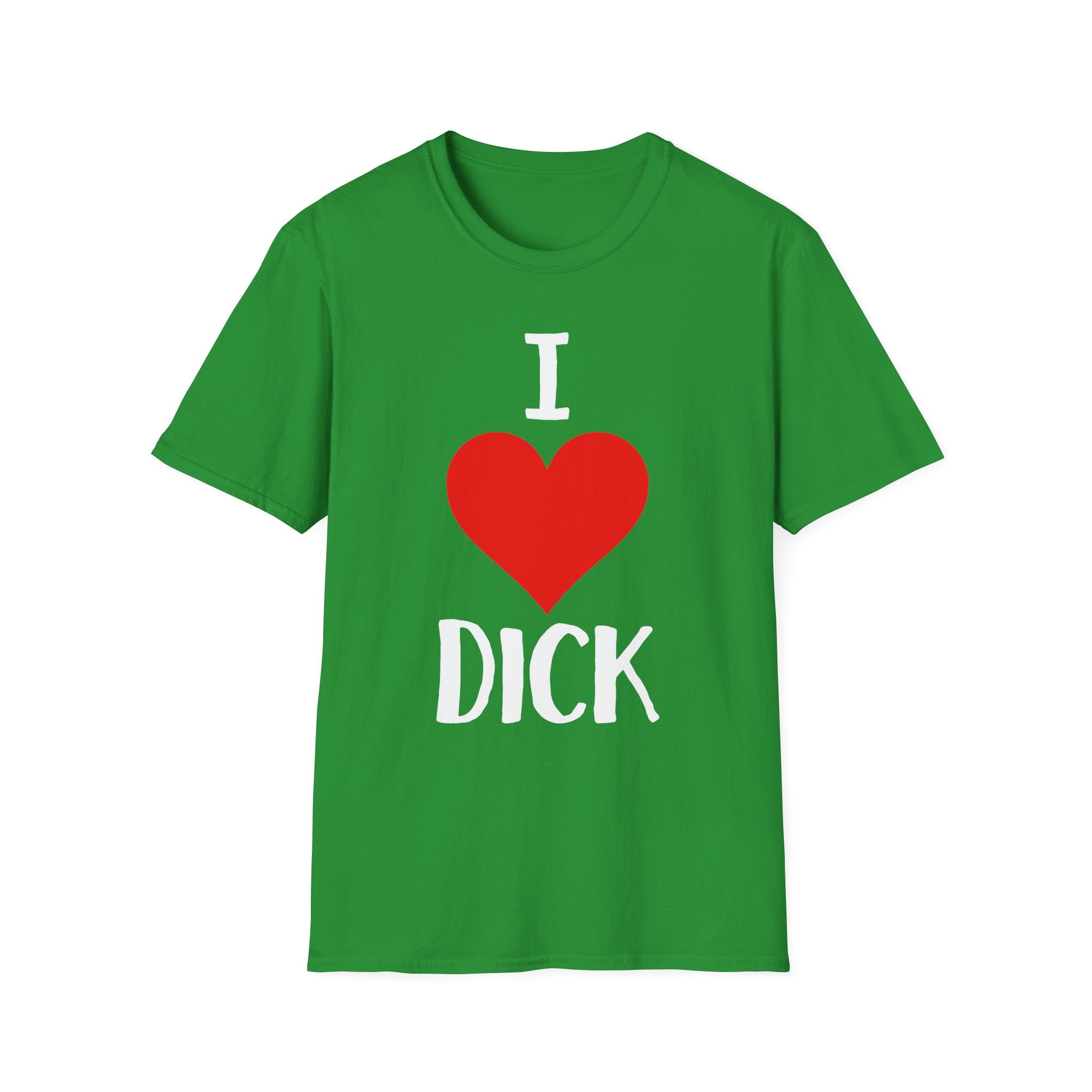 I Love Dick | Funny Adult Humor Raunchy Sex Joke Gift T-Shirt