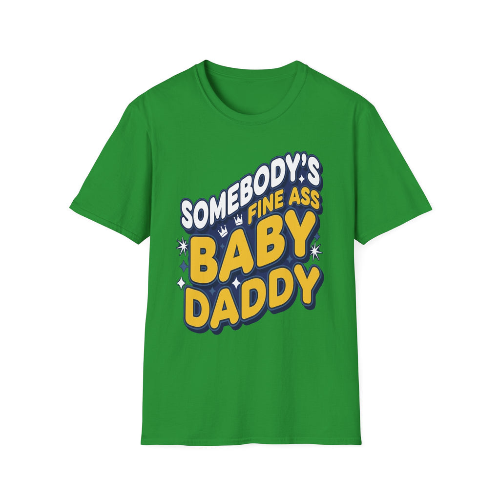 Somebody's Fine Ass Baby Daddy | Funny Adult Humor Raunchy Gag Gift for Him T-Shirt