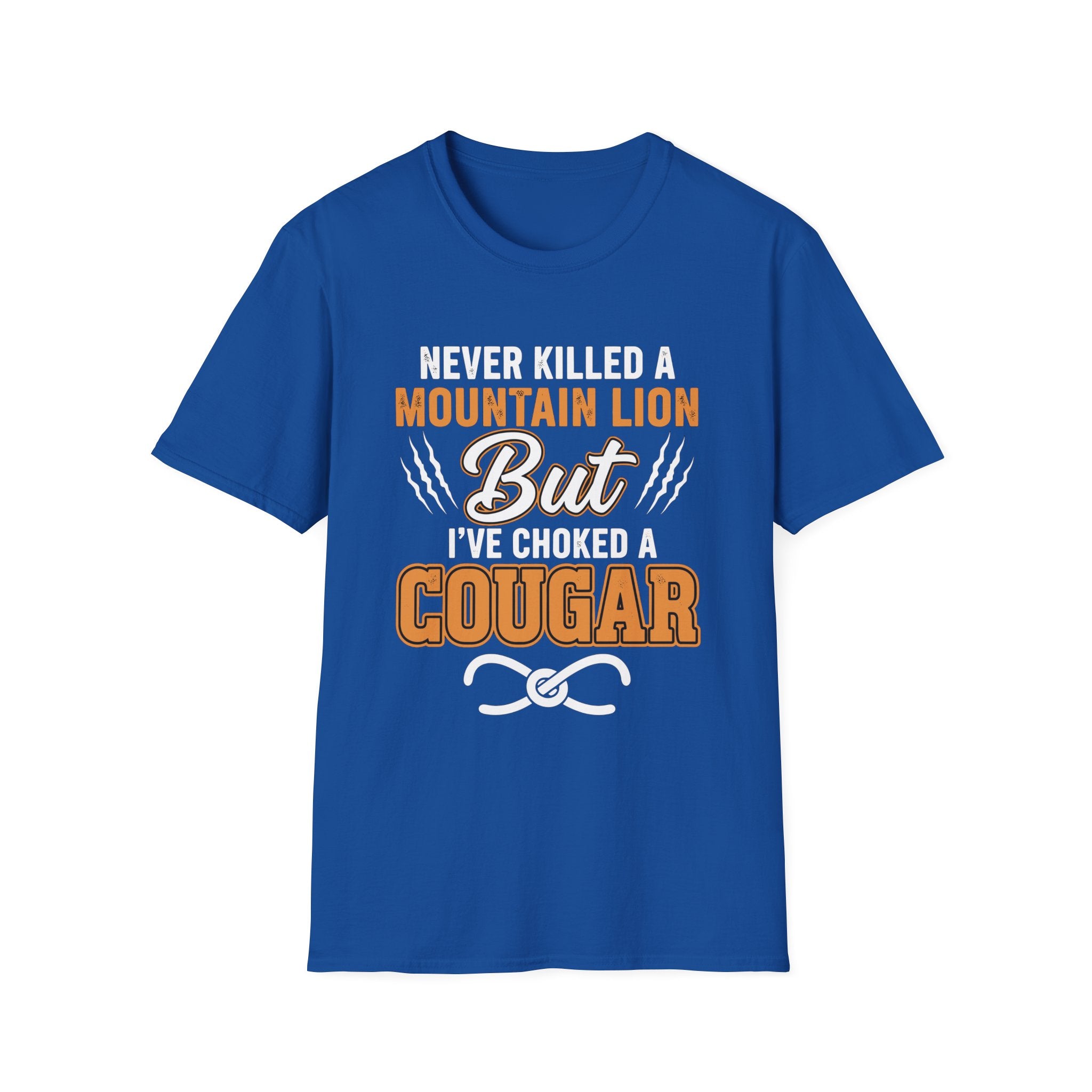 Never Killed A Mountain Lion But I've Choked A Cougar | Funny Cougar Hunter Raunchy MILF Gift T-Shirt