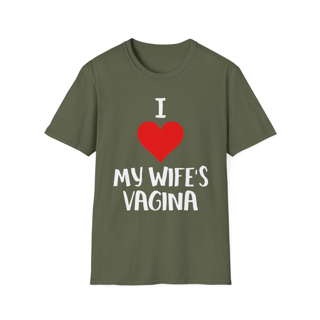 I Love My Wifes Vagina | Funny Adult Humor Raunchy Gift for Husbands T-Shirt