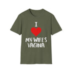 I Love My Wifes Vagina | Funny Adult Humor Raunchy Gift for Husbands T-Shirt