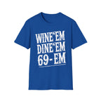 Wine Em Dine Em 69 Em | Funny Raunchy Sexual Innuendo Dating Gift T-Shirt