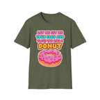Let Me Sit On Your Face And Glaze You Like A Donut | Funny Raunchy Facesitting Sexual Innuendo GiftT-Shirt