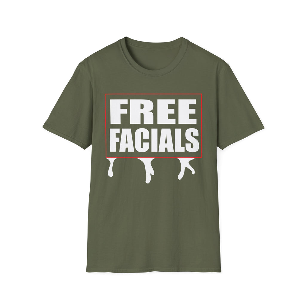 Free Facials | Funny Adult Humor Raunchy Joke Gift T-Shirt