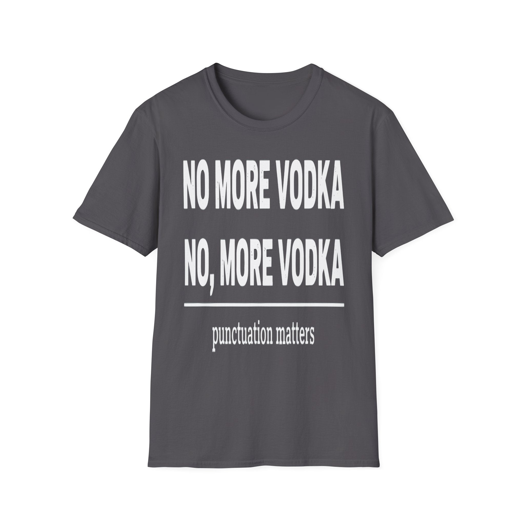 No More Vodka | Funny Adult Humor Drinking Joke Gift T-Shirt
