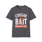 Cougar Bait Here Kitty Kitty | Funny Adult Humor Raunchy Joke Gift T-Shirt