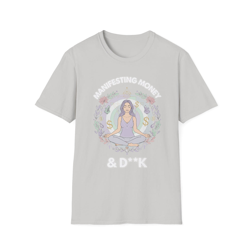 Manifesting Money And D**K | Funny Manifestation Adult Humor Gift T-Shirt