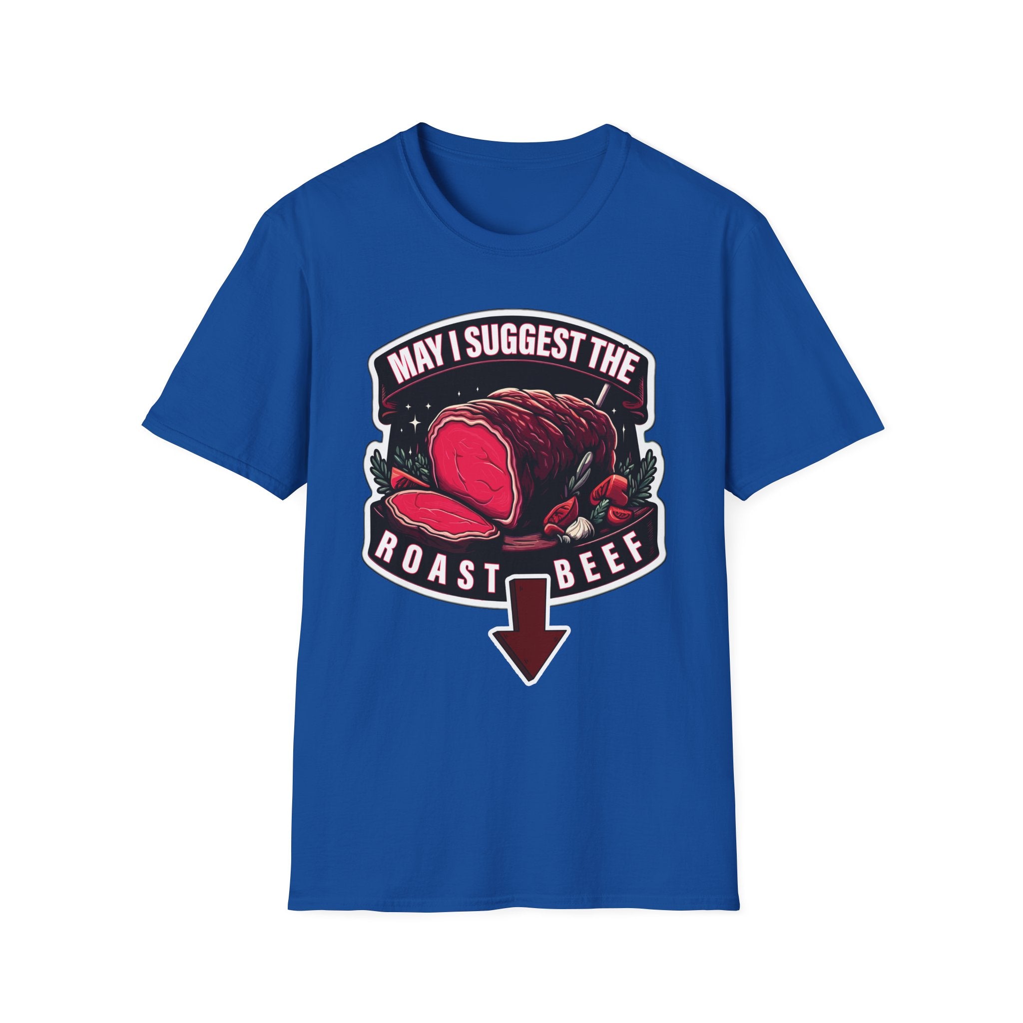 May I Suggest The Roast Beef | Funny Raunchy Sexual Innuendo Crude Gift T-Shirt