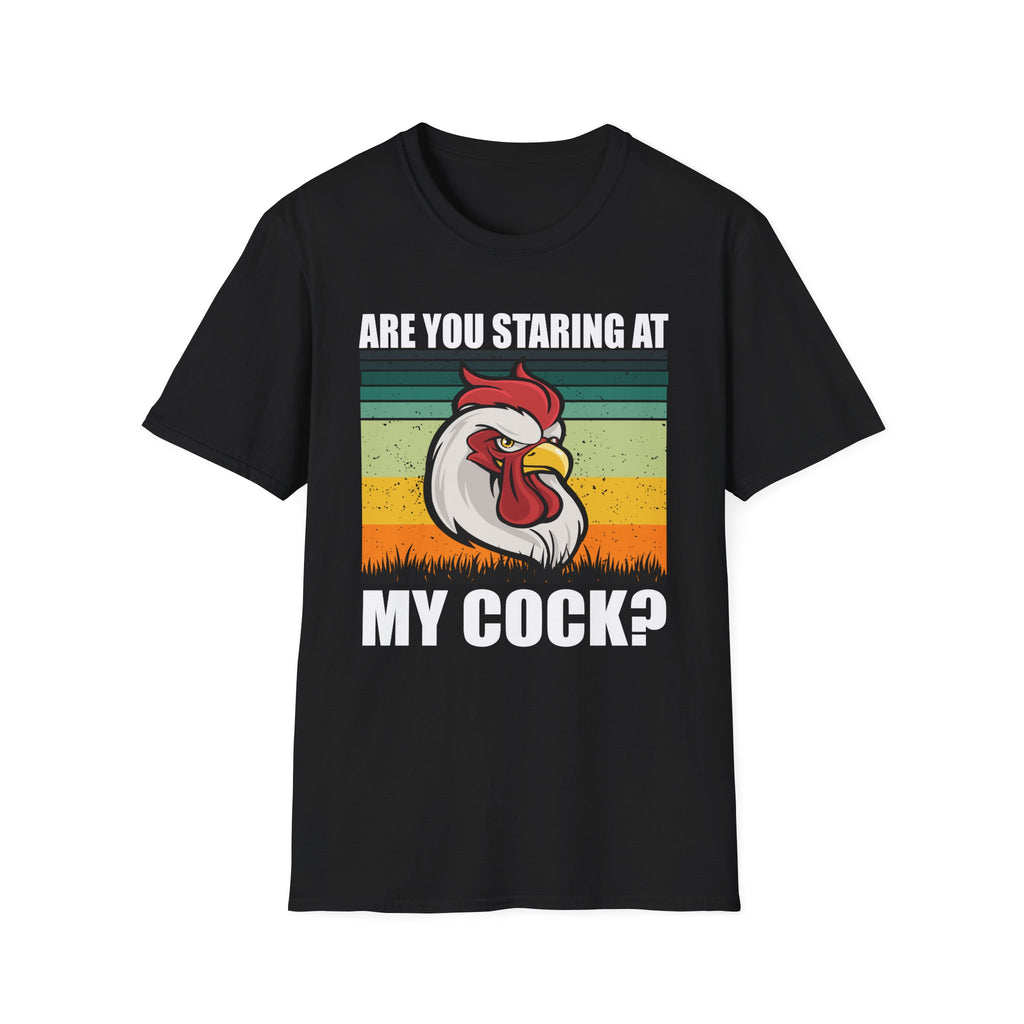 Are You Staring At My Cock | Funny Rooster Pun Raunchy Sexual Innuendo Gift T-Shirt