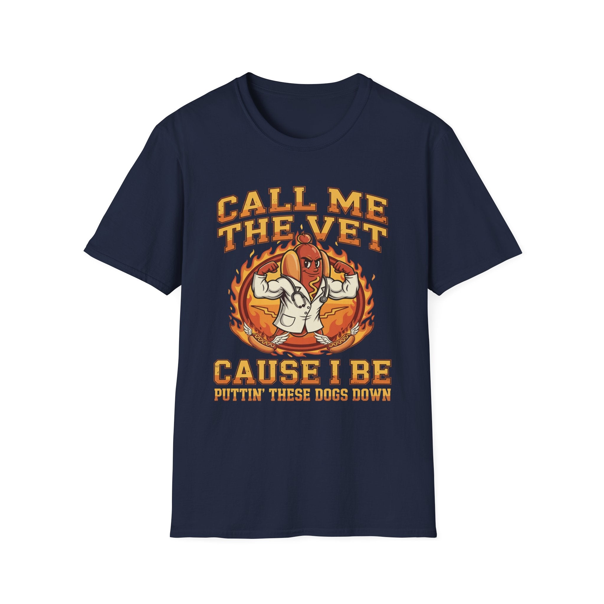 Call Me The Vet Cause I Be Puttin These Dogs Down | Funny Raunchy Humor Shirt T-Shirt
