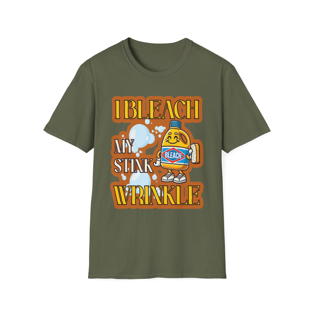 I Bleach My Stink Wrinkle | Funny Raunchy Anal Bleaching Hygiene Humor Gift T-Shirt