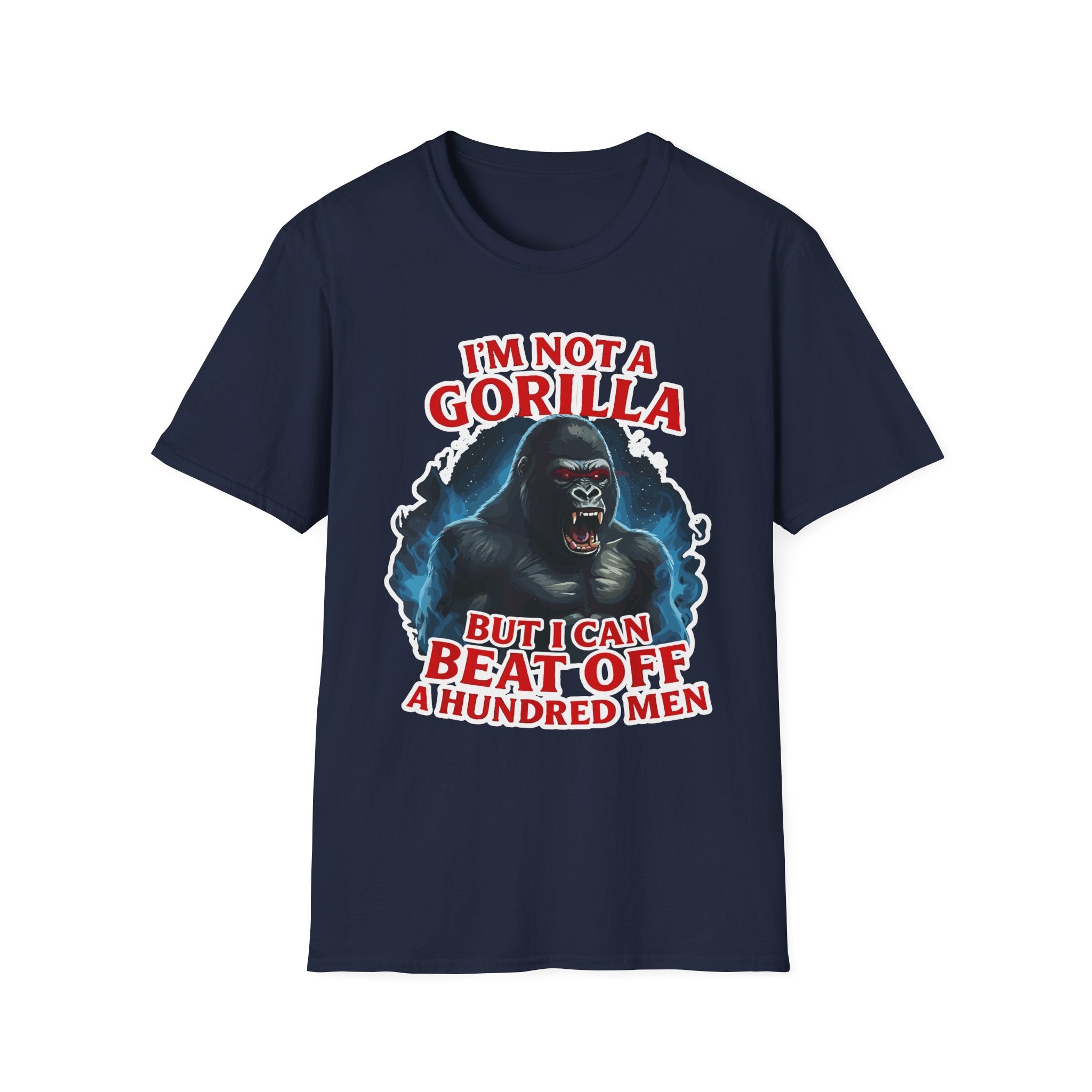 I'm Not A Gorilla But I Can Beat Off 100 | Funny Adult Humor Raunchy Gag Gift for Men T-Shirt
