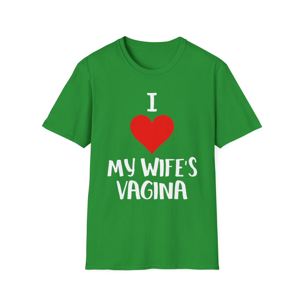 I Love My Wifes Vagina | Funny Adult Humor Raunchy Gift for Husbands T-Shirt