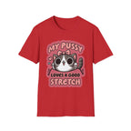 My Pussy Loves A Good Stretch | Funny Adult Humor Raunchy Gag Gift T-Shirt