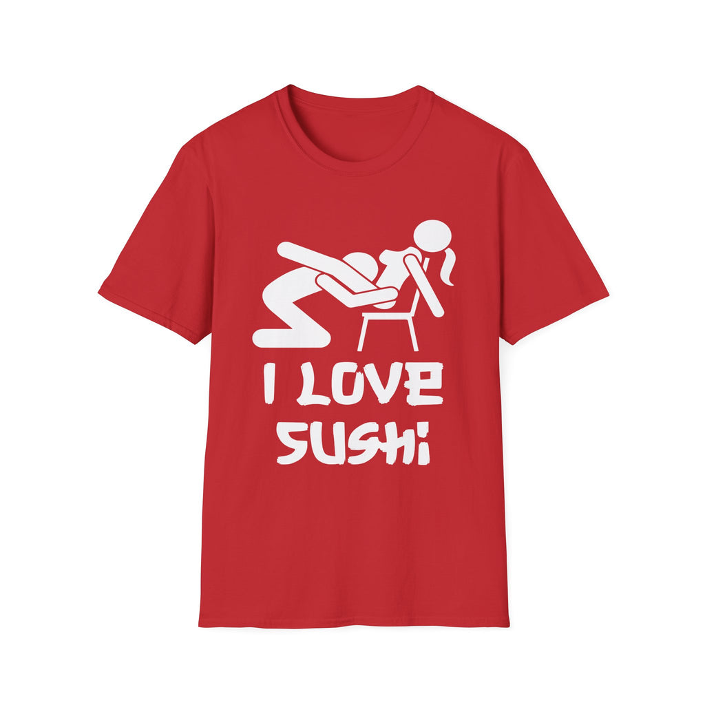 I Love Sushi Sexual Innuendo | Funny Adult Humor Gift For Him T-Shirt
