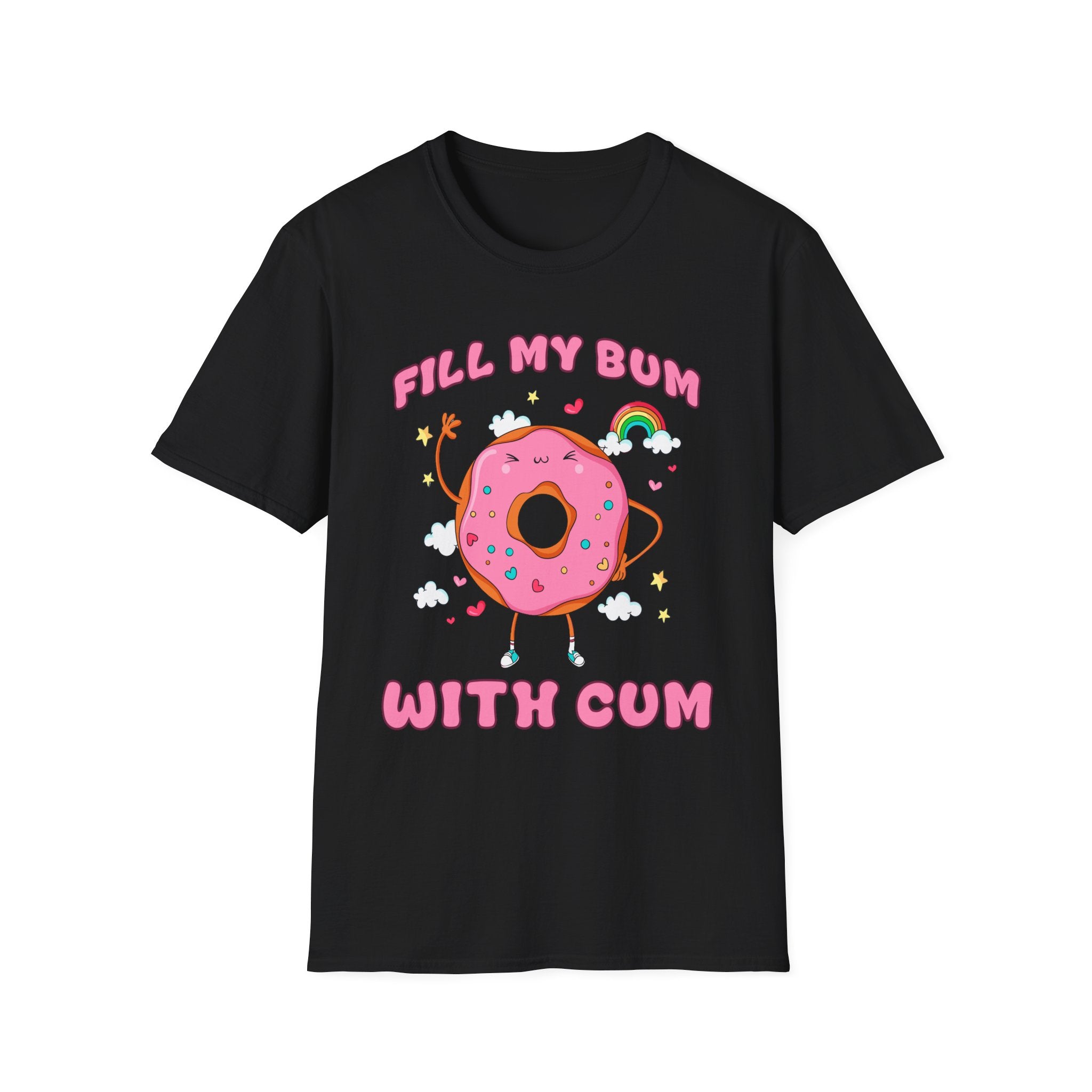 Fill My Bum With Cum | Raunchy Adult Humor Shirt T-Shirt