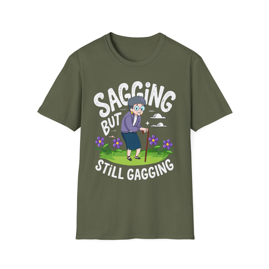Sagging But Still Gagging | Funny Old Age Sexual Innuendo Raunchy Senior Gift T-Shirt