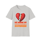 We Broke Up But She Said We Could Still Be Cousins | Funny Adult Humor Raunchy Gift T-Shirt