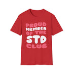 Proud Member Of The STD Club | Funny Adult Humor Raunchy Gag Gift T-Shirt
