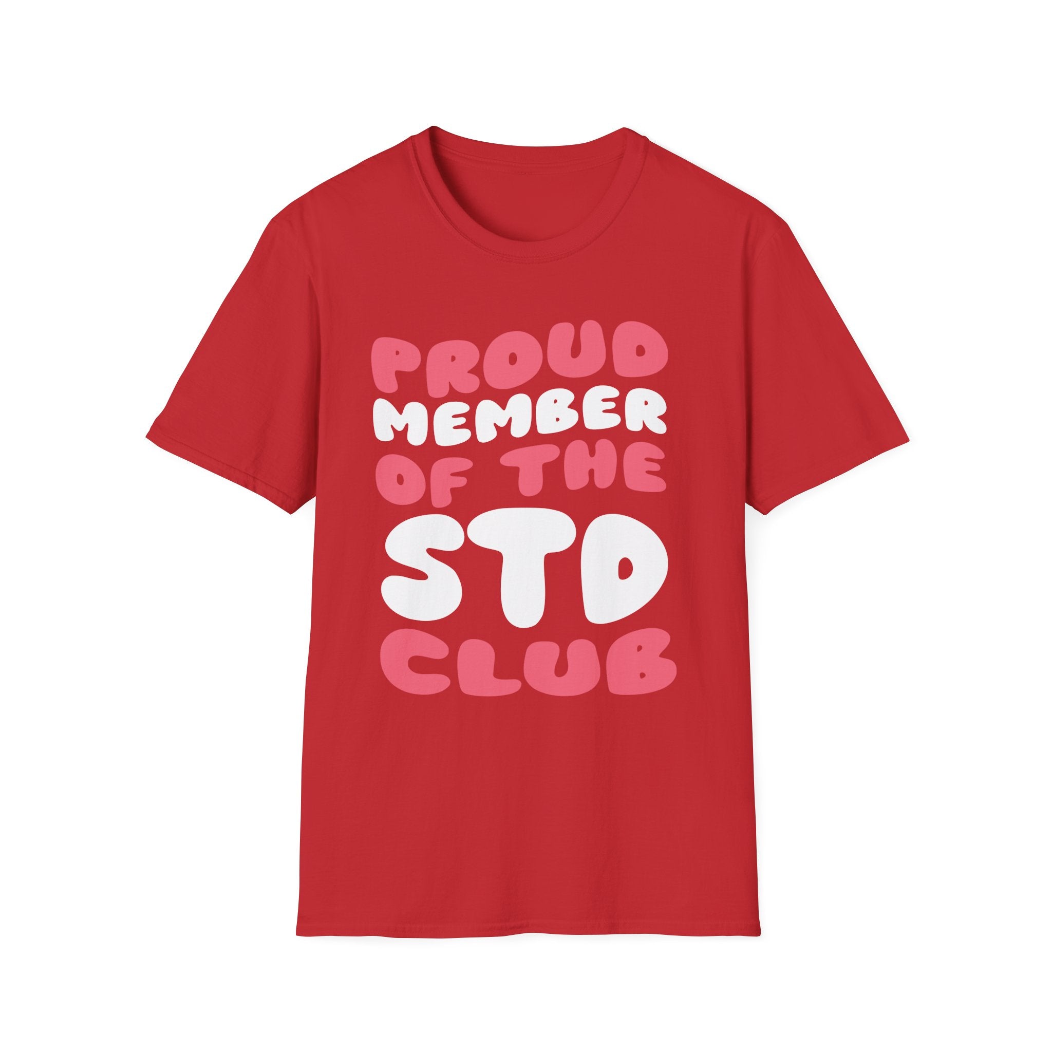 Proud Member Of The STD Club | Funny Adult Humor Raunchy Gag Gift T-Shirt
