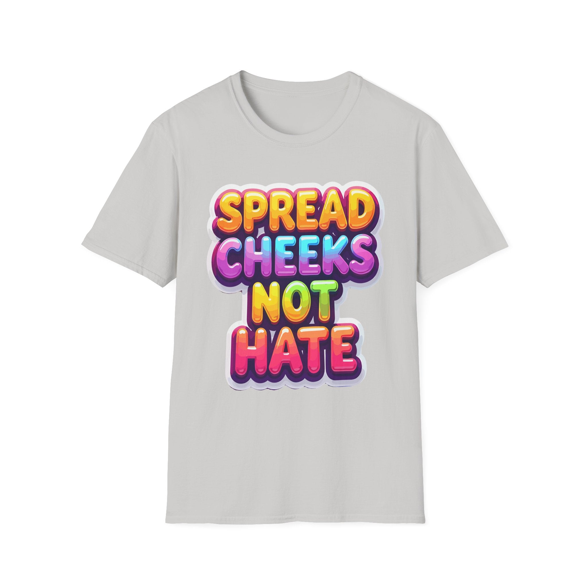 Spread Cheeks Not Hate | Funny Adult Humor Raunchy Party Gift T-Shirt