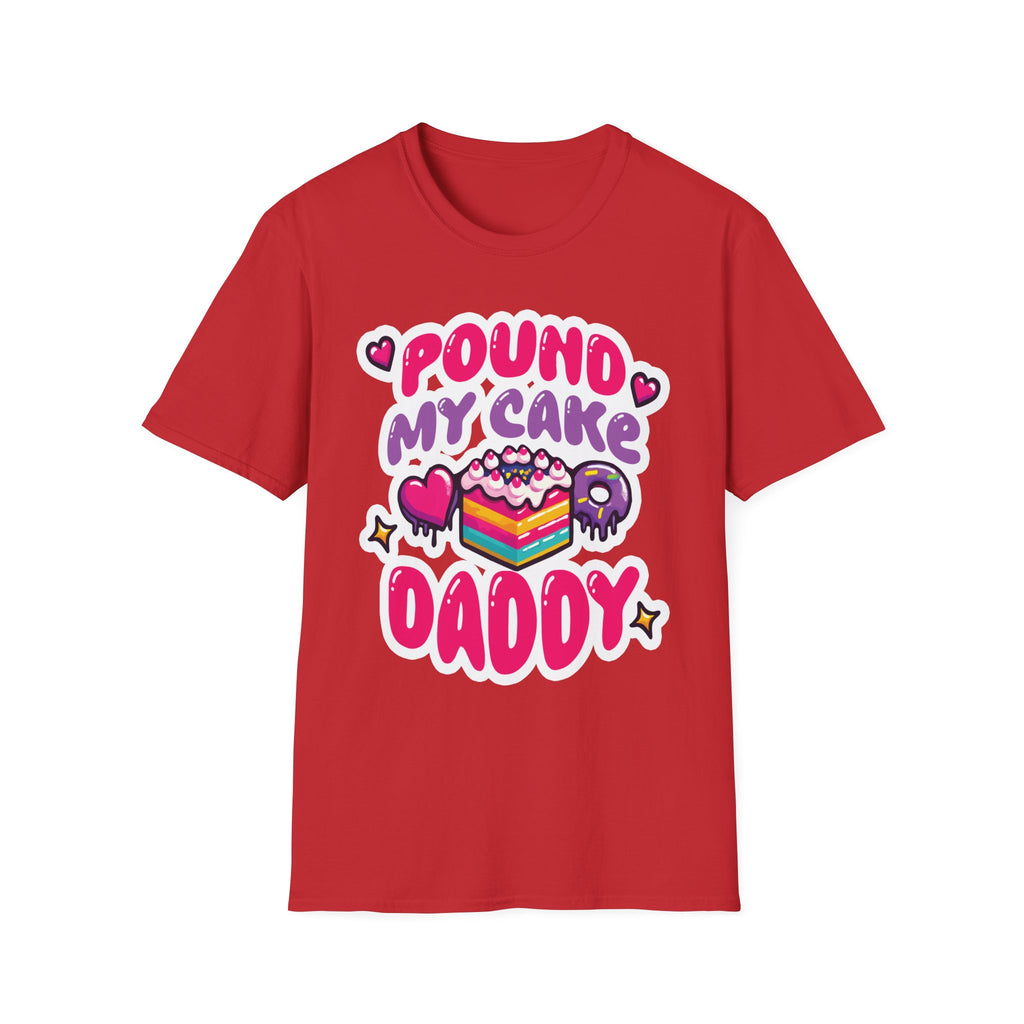 Pound My Cake Daddy | Funny Raunchy Sexual Innuendo Dirty Food Pun Gift T-Shirt
