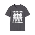 Sharing Is Caring Threesome | Funny Threesome Throuple Swinger Gift for Couples T-Shirt