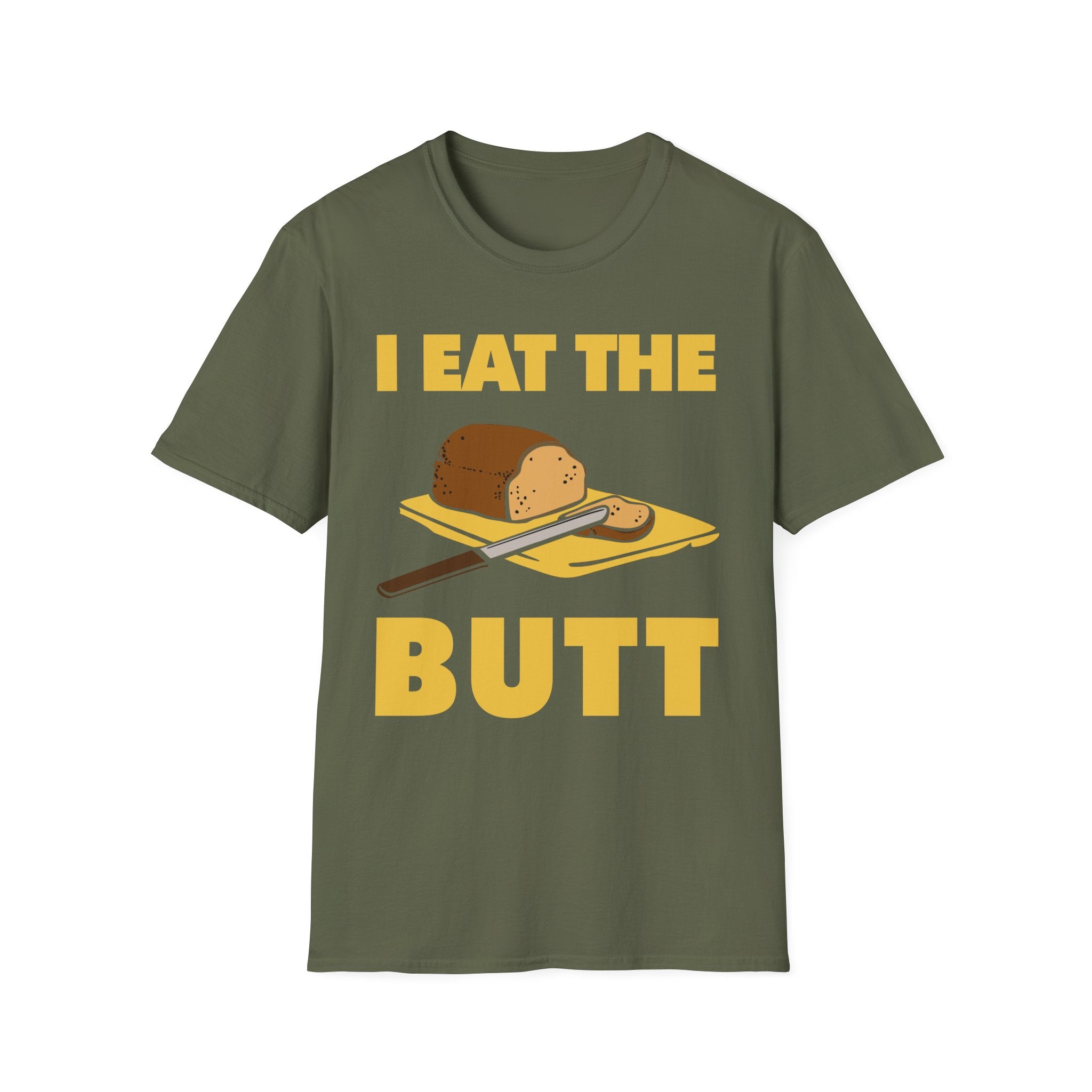 I Eat The Butt Bread | Funny Raunchy Adult Humor T-Shirt