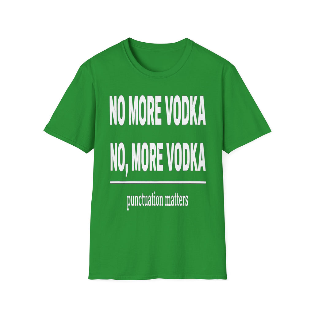 No More Vodka | Funny Adult Humor Drinking Joke Gift T-Shirt
