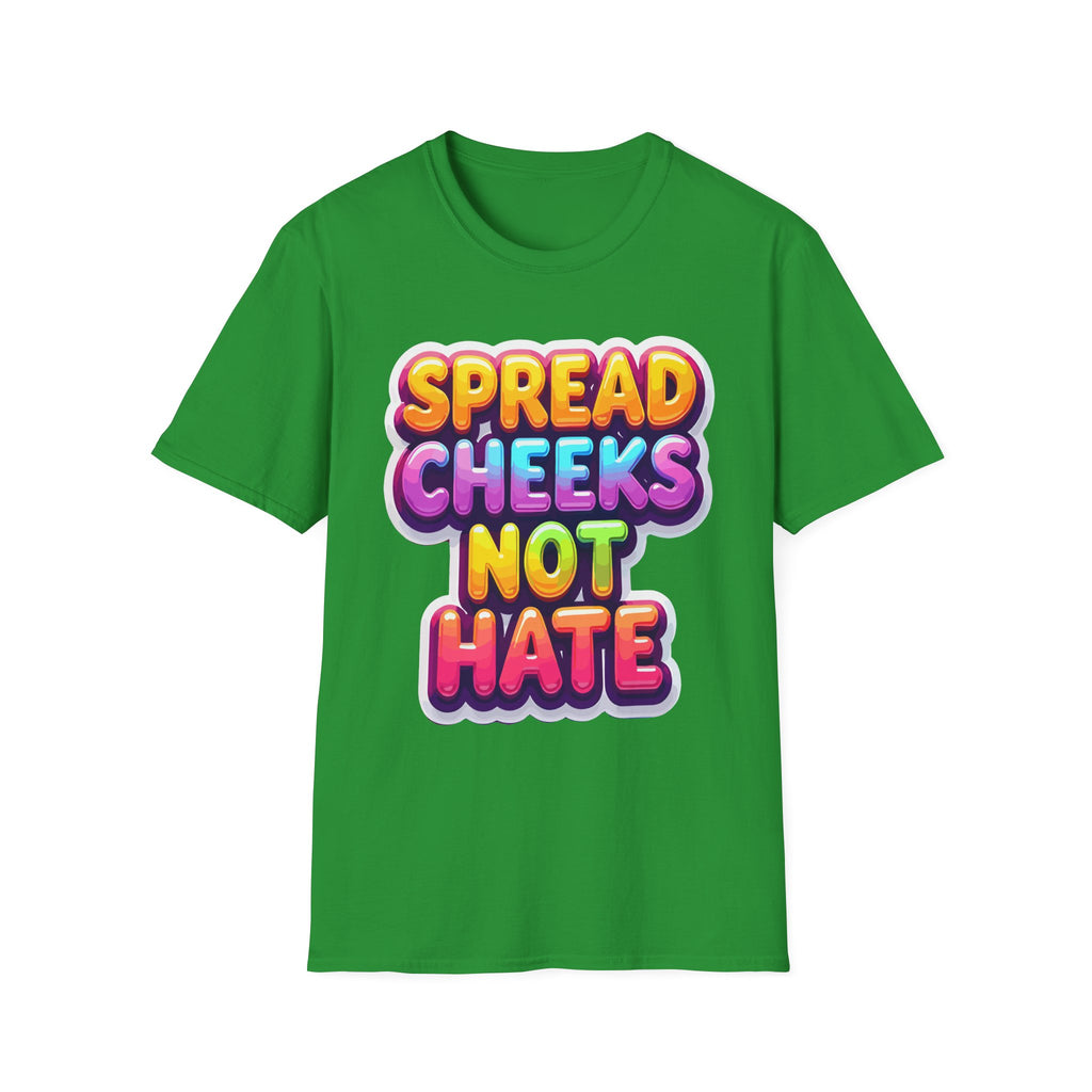 Spread Cheeks Not Hate | Funny Adult Humor Raunchy Party Gift T-Shirt