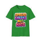 Spread Cheeks Not Hate | Funny Adult Humor Raunchy Party Gift T-Shirt