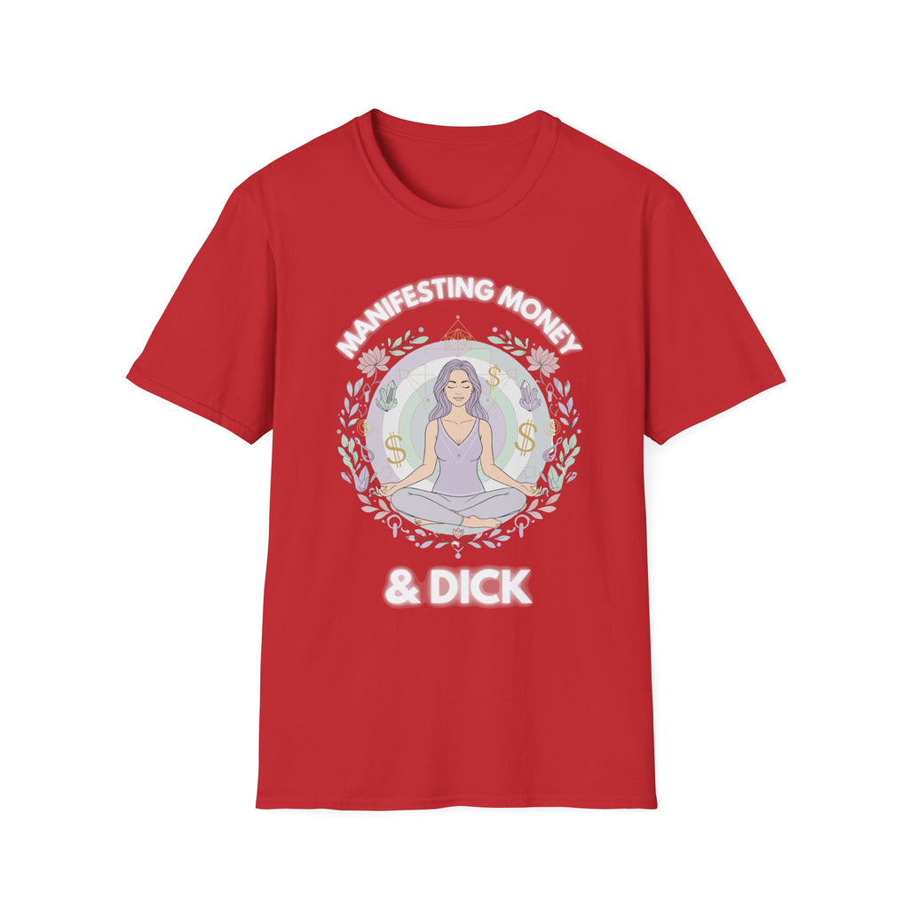 Manifesting Money And Dick | Funny Raunchy Spiritual Innuendo Naughty Women's Gift T-Shirt