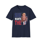 She Wants The D Donald Trump | Funny Political Raunchy Presidential Humor Gift T-Shirt