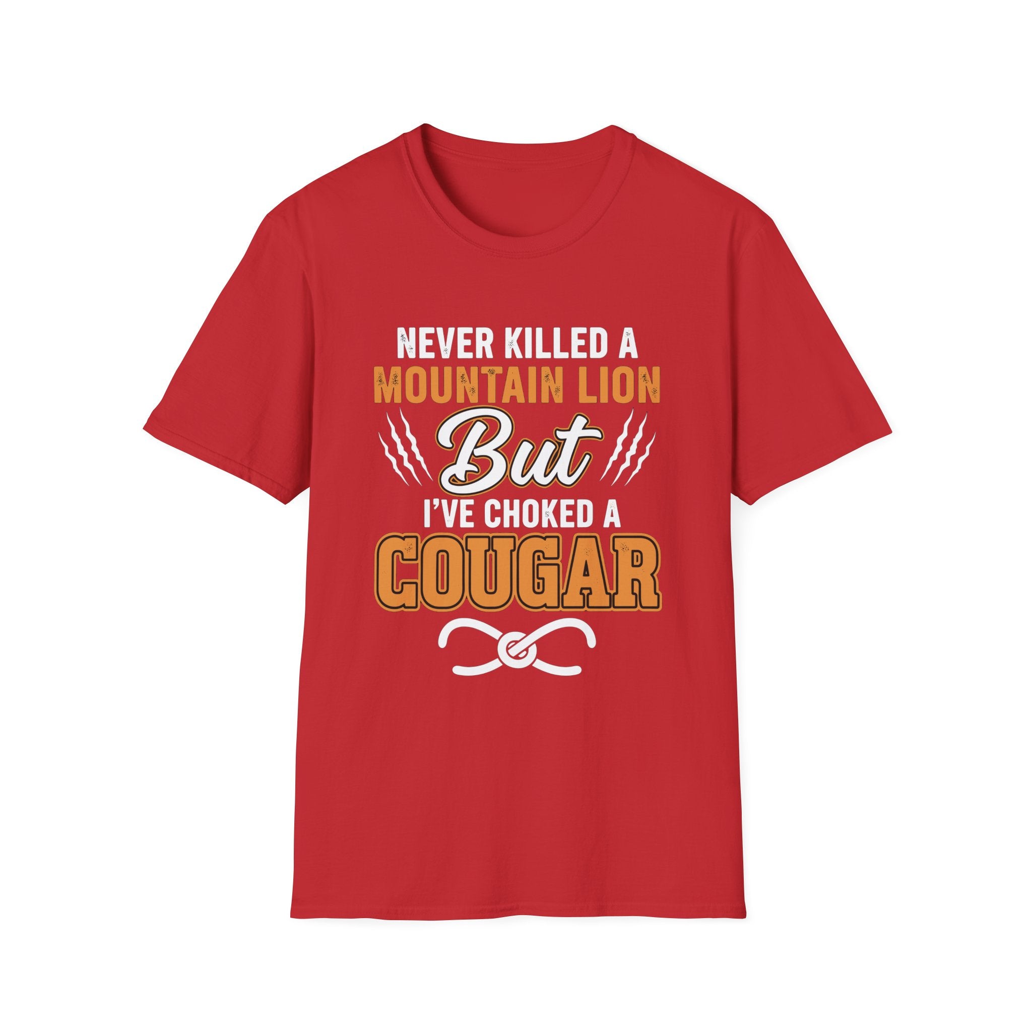 Never Killed A Mountain Lion But I've Choked A Cougar | Funny Cougar Hunter Raunchy MILF Gift T-Shirt