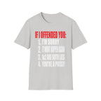 If I Offended You Youre a Pussy | Funny Adult Humor Sarcastic Gift T-Shirt