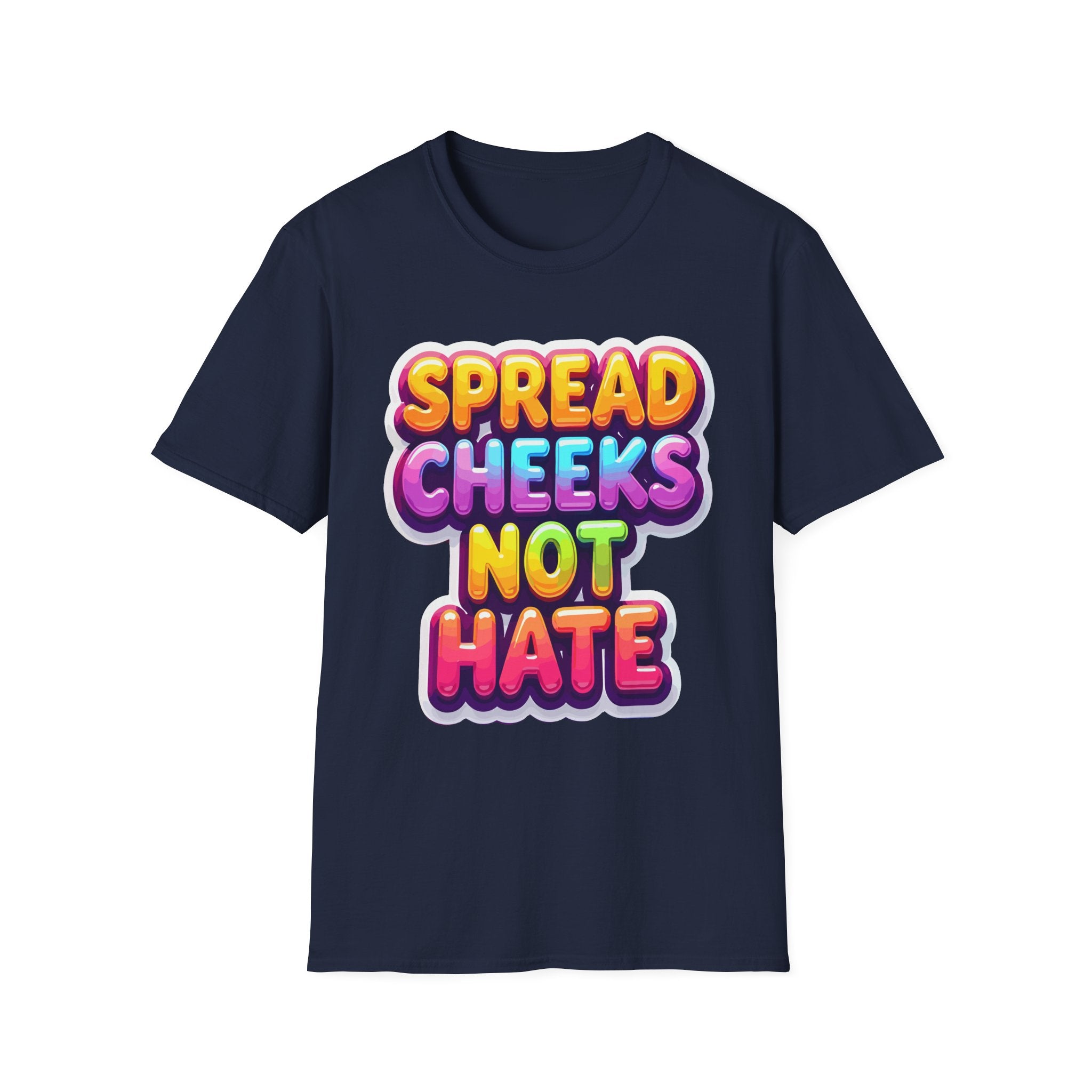 Spread Cheeks Not Hate | Funny Adult Humor Raunchy Party Gift T-Shirt
