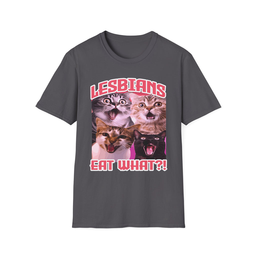 Lesbians Eat What!? | Funny LGBTQ Raunchy Sexual Innuendo Gift T-Shirt