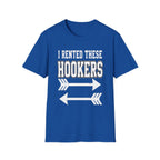 I Rented These Hookers | Funny Adult Humor Raunchy Joke Gift T-Shirt