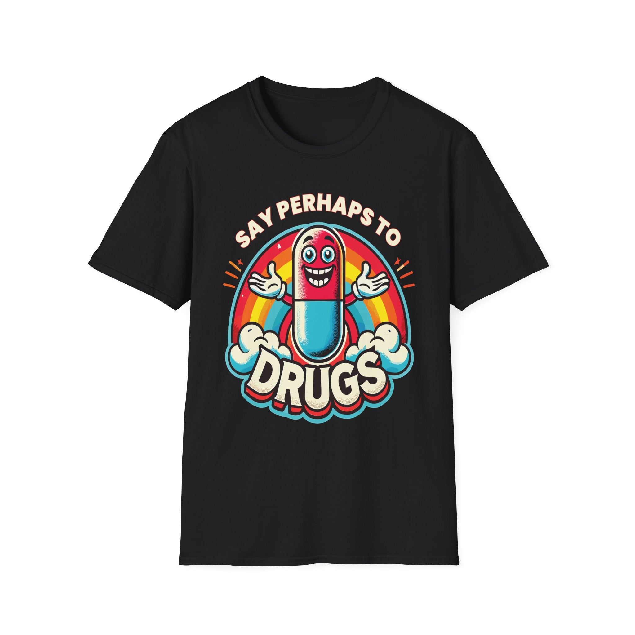 Say Perhaps To Drugs | Funny Adult Humor Raunchy Party Gift T-Shirt