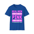 Real Men Don't Wear Pink They Eat It | Funny Adult Humor Shirt T-Shirt