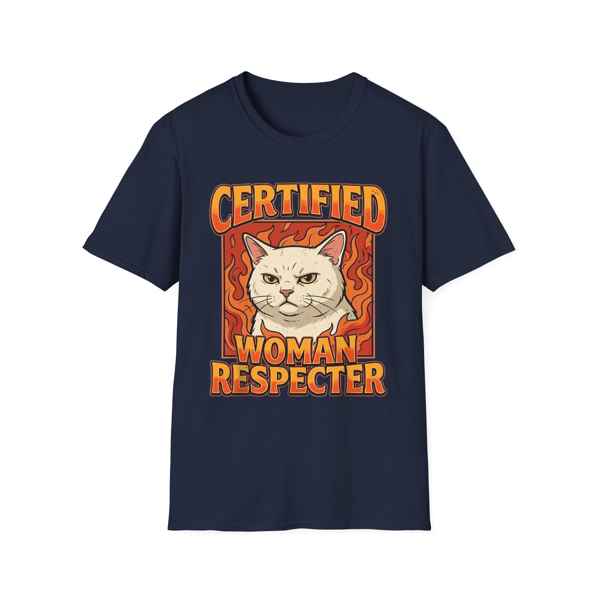 Certified Woman Respecter | Funny Adult Humor Sarcastic Gift for Men T-Shirt
