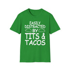 Easily Distracted By Tits And Tacos | Funny Raunchy Dirty Food Pun Adult Gift T-Shirt
