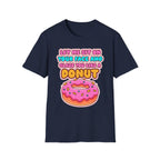 Let Me Sit On Your Face And Glaze You Like A Donut | Funny Raunchy Facesitting Sexual Innuendo GiftT-Shirt