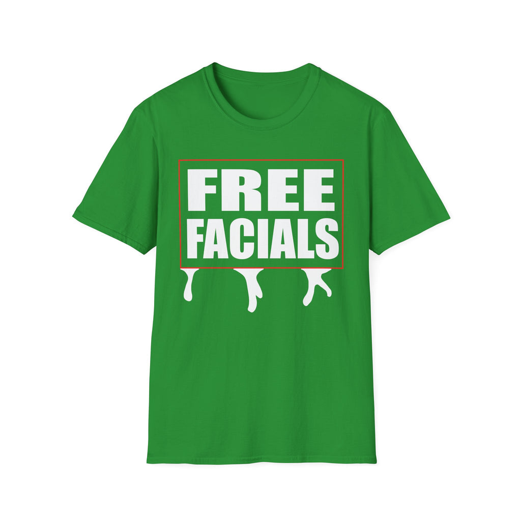 Free Facials | Funny Adult Humor Raunchy Joke Gift T-Shirt