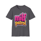 MILF Patrol | Funny Raunchy Hot Mom Hunter Adult Humor Gift T-Shirt