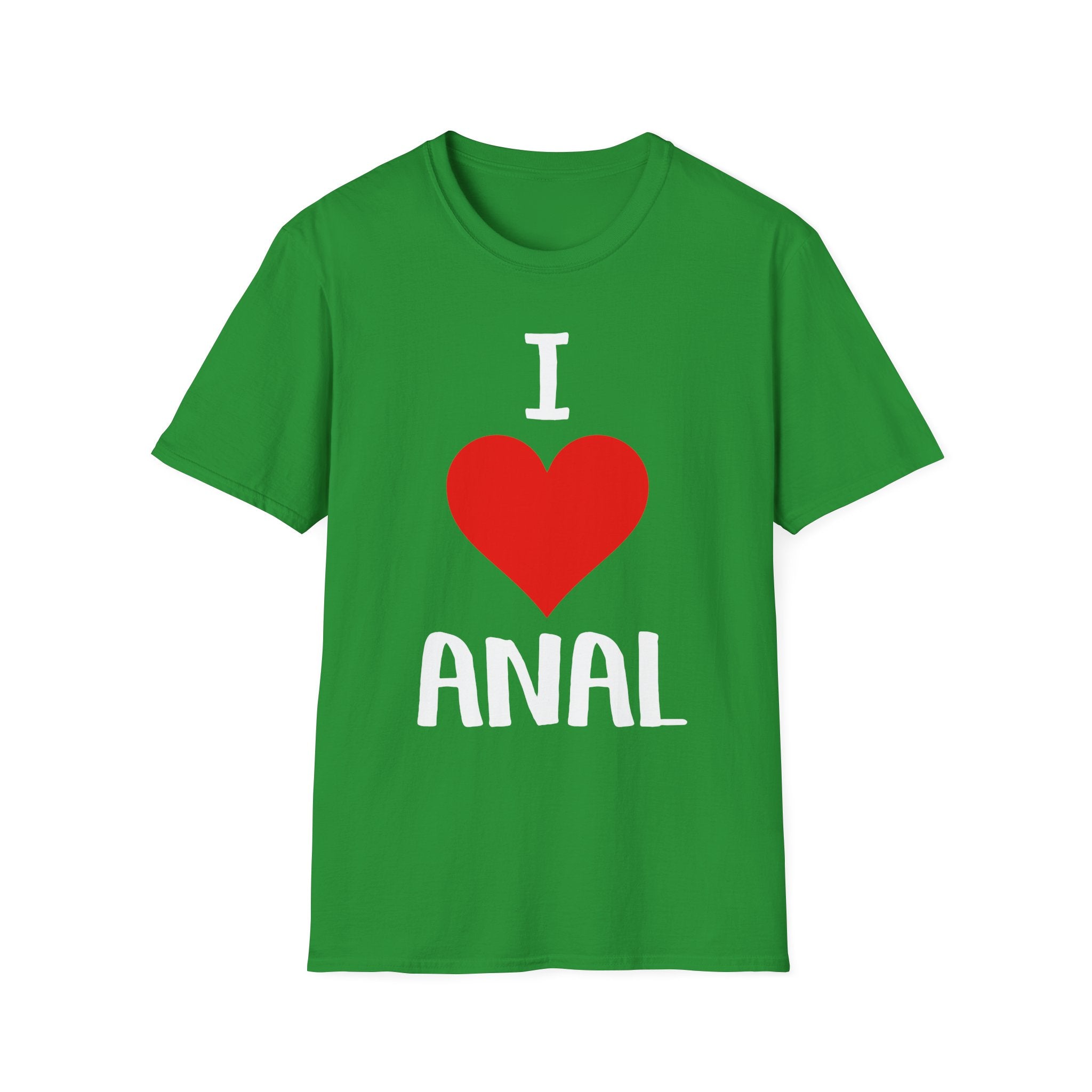 I Love Anal | Funny Raunchy Butt Stuff Adult Humor Gift T-Shirt