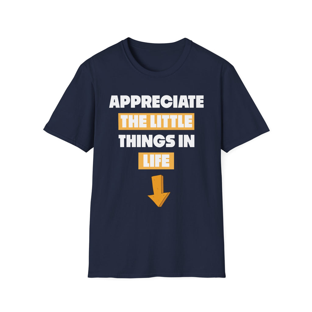 Appreciate The Little Things In Life | Funny Small Penis Sexual Innuendo Raunchy Gag Gift T-Shirt