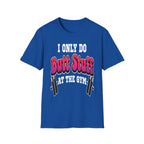 I Only Do Butt Stuff At The Gym | Funny Raunchy Workout Squat Humor Gift T-Shirt