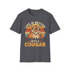 Life Is Better With A Cougar | Funny MILF Dating Graphic Gift T-Shirt